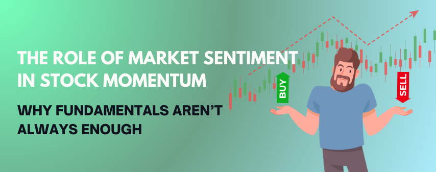 Hero Image of The Role of Market Sentiment in Stock Momentum: Why Fundamentals Aren’t Always Enough Blog by Dhanvantree