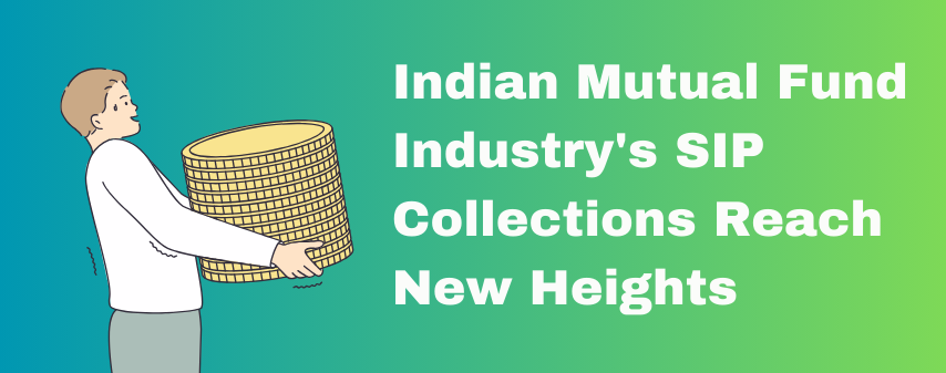 The Hero Image of Indian Mutual Fund Industry's SIP Collections Reach New Heights