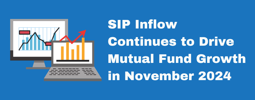 The hero image of SIP Inflow Continues to Drive Mutual Fund Growth in November 2024 article